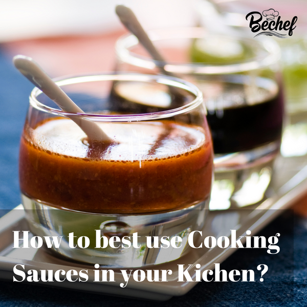 How to Best Use Cooking Sauces in Your Kitchen? - Chef's Perspective